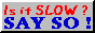 SLOW